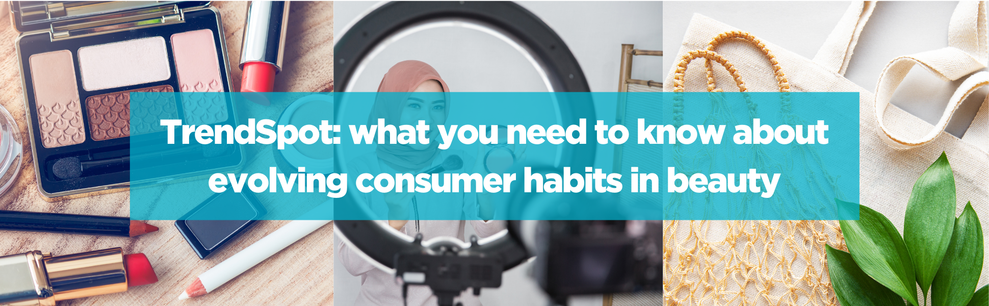 What you need to know about evolving consumer habits in beauty